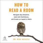 How to Read a Room by  Dr. Mike Bechtle audiobook