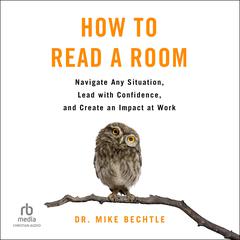 How to Read a Room by Mike Bechtle audiobook
