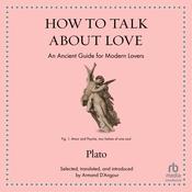 How to Talk About Love by  Plato audiobook