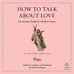 How to Talk About Love by Plato audiobook