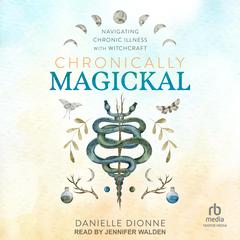 Chronically Magickal by Danielle Dionne audiobook