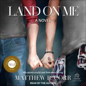 Land on Me by  Matthew R. Corr audiobook