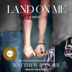 Land on Me by Matthew R. Corr audiobook