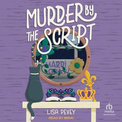 Murder By the Script by Lisa Pevey audiobook