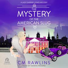The Mystery of the American Slug by CM Rawlins audiobook