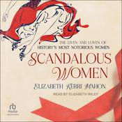 Scandalous Women by  Elizabeth Kerri Mahon audiobook