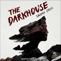 The Darkhouse by Barbara Radecki audiobook