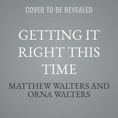 Getting It Right This Time by Matthew Walters audiobook