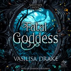Fatal Goddess by Vasilisa Drake audiobook