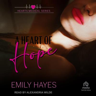 A Heart of Hope by Emily Hayes audiobook