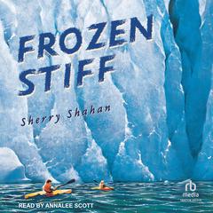 Frozen Stiff by Sherry Shahan audiobook