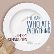 The Man Who Ate Everything by  Jeffrey Steingarten audiobook