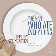 The Man Who Ate Everything by Jeffrey Steingarten audiobook