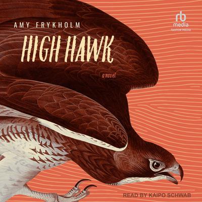 High Hawk by Amy Frykholm audiobook