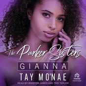 The Parker Sisters: Gianna by  Tay Mo'nae audiobook