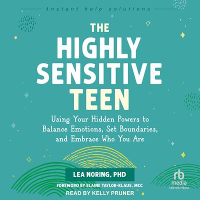 The Highly Sensitive Teen by Lea Noring audiobook