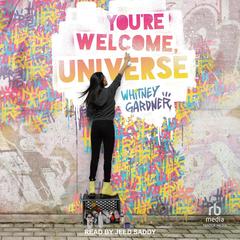 You’re Welcome, Universe by Whitney Gardner audiobook