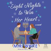 Eight Nights to Win Her Heart by  Miri White audiobook