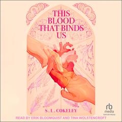 This Blood that Binds Us by S.L. Cokeley audiobook