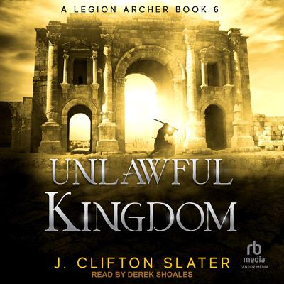 Unlawful Kingdom by J. Clifton Slater audiobook