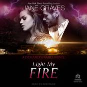 Light my Fire by  Jane Graves audiobook