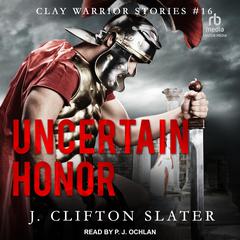 Uncertain Honor by J. Clifton Slater audiobook