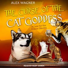 The Curse of the Cat Goddess by Alex Wagner audiobook