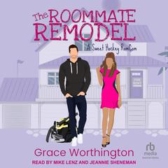 The Roommate Remodel by Grace Worthington audiobook