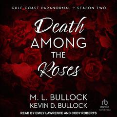 Death Among The Roses by M. L. Bullock audiobook