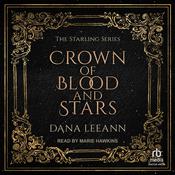 Crown of Blood and Stars by  Dana LeeAnn audiobook