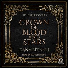Crown of Blood and Stars by Dana LeeAnn audiobook