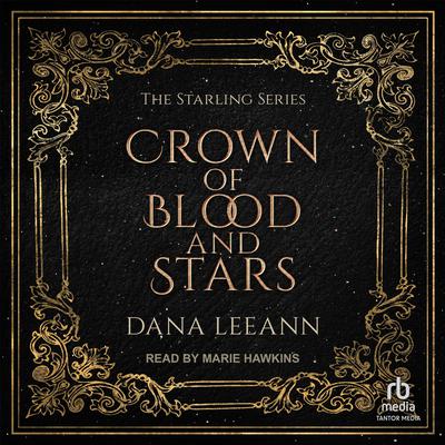 Crown of Blood and Stars by Dana LeeAnn audiobook