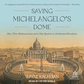 Saving Michelangelo’s Dome by  Wayne Kalayjian audiobook