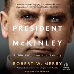 President McKinley by Robert W. Merry audiobook