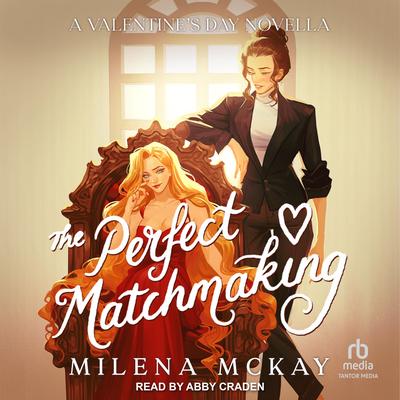 The Perfect Matchmaking by Milena McKay audiobook