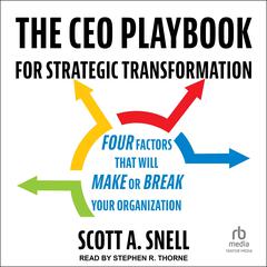 The CEO Playbook for Strategic Transformation by Scott A. Snell audiobook