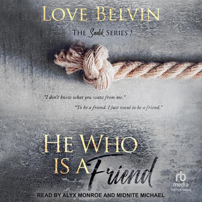 He Who Is a Friend by Love Belvin audiobook