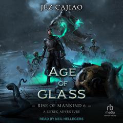 Age of Glass by Jez Cajiao audiobook
