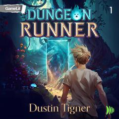 Dungeon Runner 1 by Dustin Tigner audiobook
