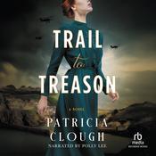 Trail to Treason by  Patricia Clough audiobook