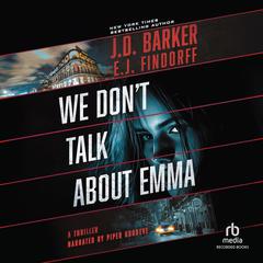 We Don't Talk About Emma by J. D. Barker audiobook