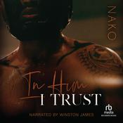 In Him I Trust by  Nako audiobook