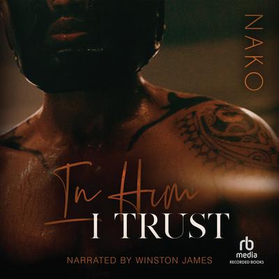 In Him I Trust by Nako  audiobook