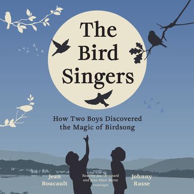 The Bird Singers by Jean Boucault audiobook