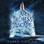 An Endless Escape by  Kaven Hirning audiobook