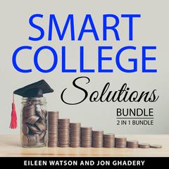 Smart College Solutions Bundle, 2 in 1 Bundle by Eileen Watson audiobook