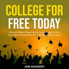 College for Free Today by Jon Ghadery audiobook