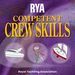 RYA Competent Crew Skills (A-CCPCN) by Royal Yachting Association audiobook