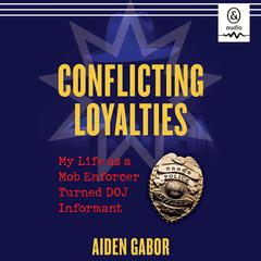 Conflicting Loyalties by Aiden Gabor audiobook