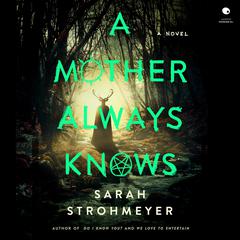 A Mother Always Knows by Sarah Strohmeyer audiobook